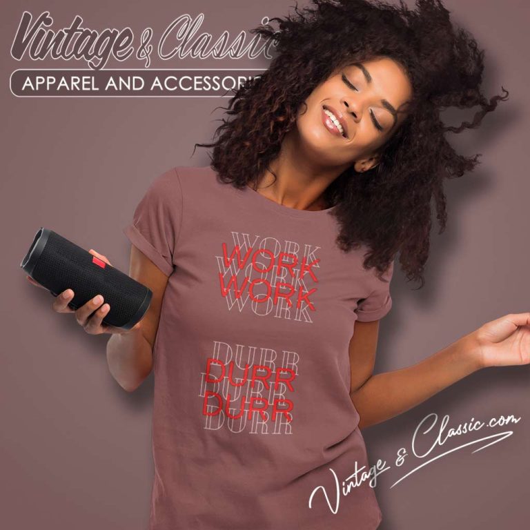 Rihanna Work Lyrics Shirt Women TShirt Rihanna Work Lyrics Shirt Women TShirt