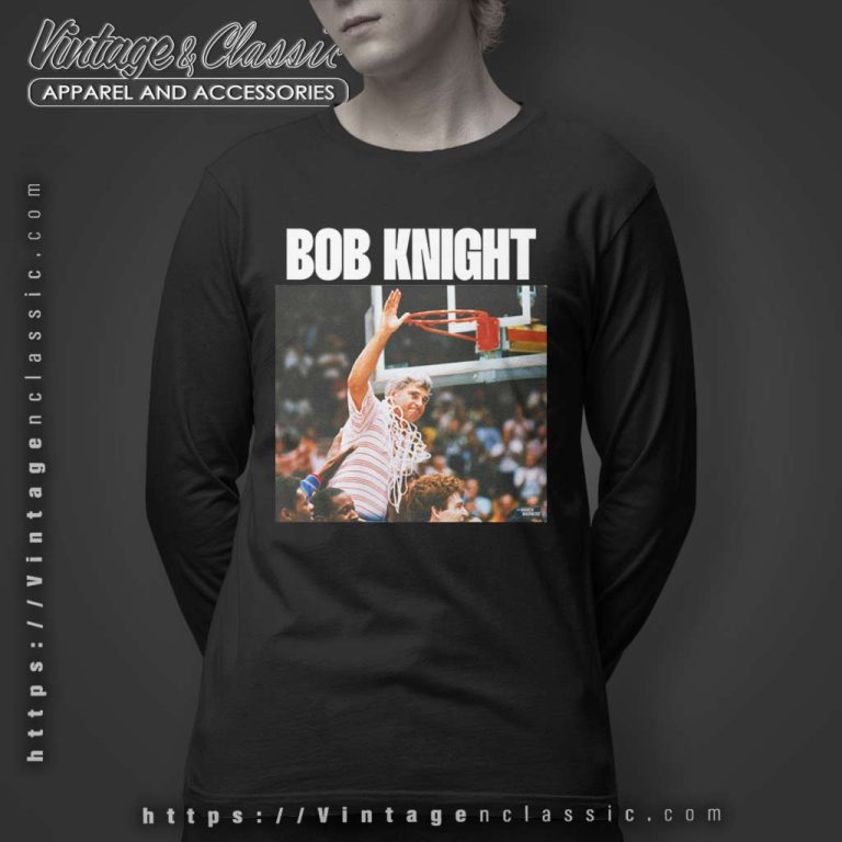 Rip Bob Knight Shirt Indiana University Basketball Coach Long Sleeve Tee Rip Bob Knight Shirt Indiana University Basketball Coach Long Sleeve Tee