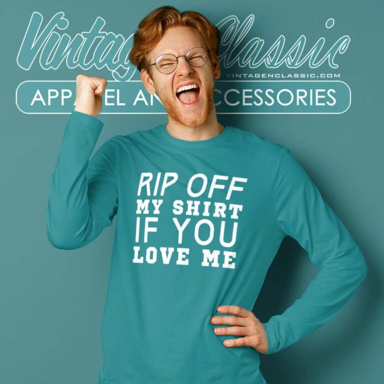 Rip Off My Shirt If You Love Me Slut Me Out Song By Nle Choppa Long Sleeve Tee Rip Off My Shirt If You Love Me Slut Me Out Song By Nle Choppa Long Sleeve Tee