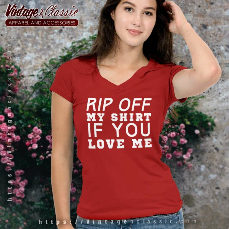 Rip Off My Shirt If You Love Me Slut Me Out Song By Nle Choppa V Neck TShirt Rip Off My Shirt If You Love Me Slut Me Out Song By Nle Choppa V Neck TShirt