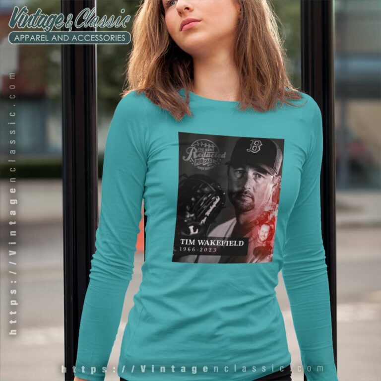 Rip Tim Wakefield Red Sox Nation Will Miss You Forever Long Sleeve Tee Rip Tim Wakefield Red Sox Nation Will Miss You Forever Long Sleeve Tee