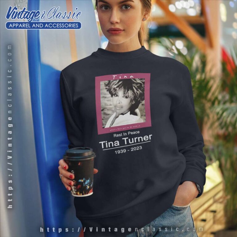 Rip Tina Turner Whats Love Tour Sweatshirt Rip Tina Turner Whats Love Tour Sweatshirt