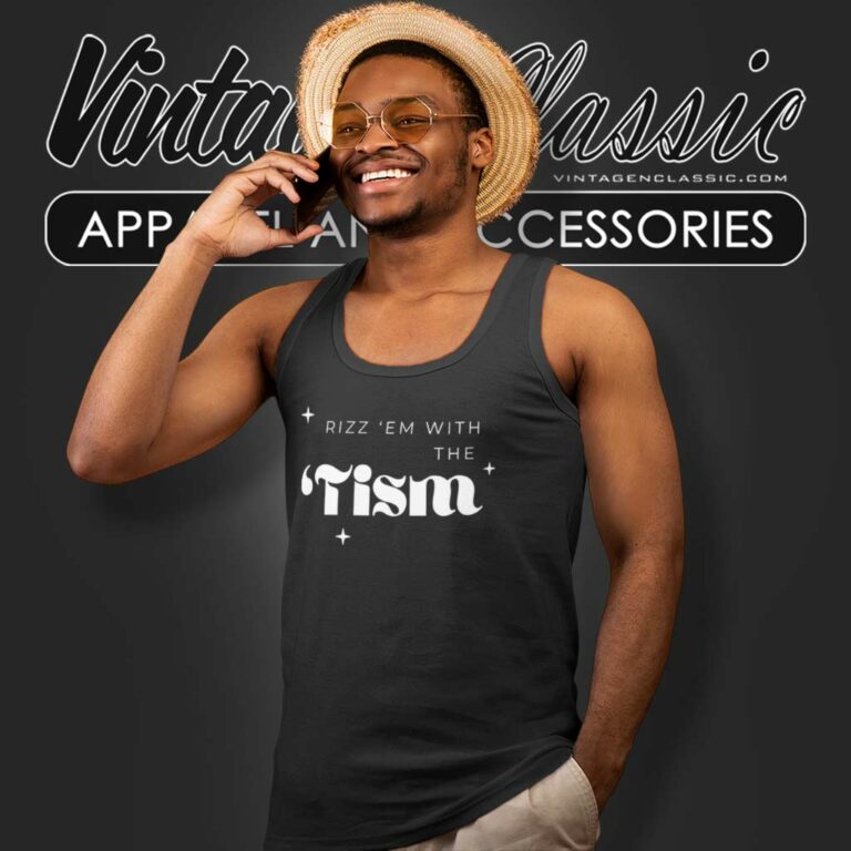 Rizz Em With The Tism Shirt Autism Autistic Gift Tank Top Racerback Rizz Em With The Tism Shirt Autism Autistic Gift Tank Top Racerback