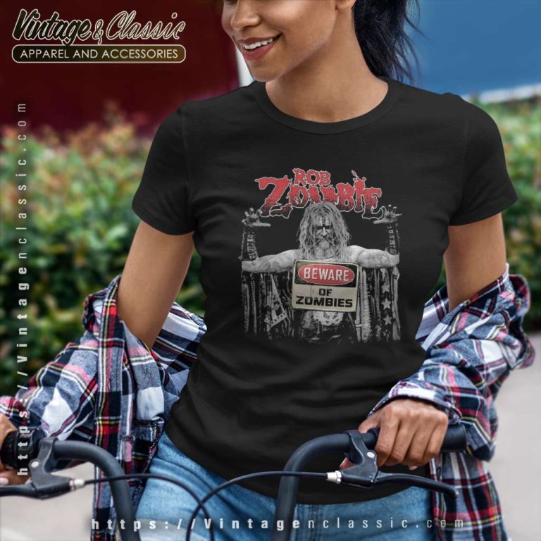 Rob Zombie Shirt Beware Of Zombies Women TShirt Rob Zombie Shirt Beware Of Zombies Women TShirt