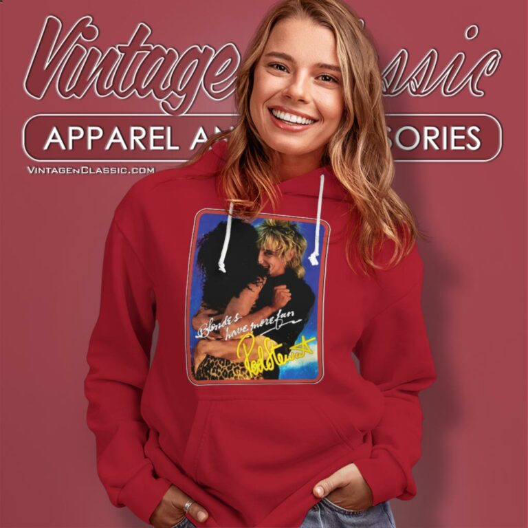 Rod Stewart Blondes Have More Fun Hoodie Rod Stewart Blondes Have More Fun Hoodie