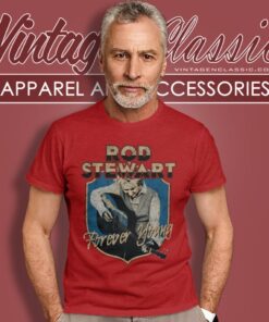 Rod Stewart Forever Young Shirt 3 Rod Stewart Forever Young T Shirt