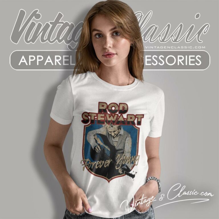Rod Stewart Forever Young Women T Shirt Rod Stewart Forever Young Women T Shirt