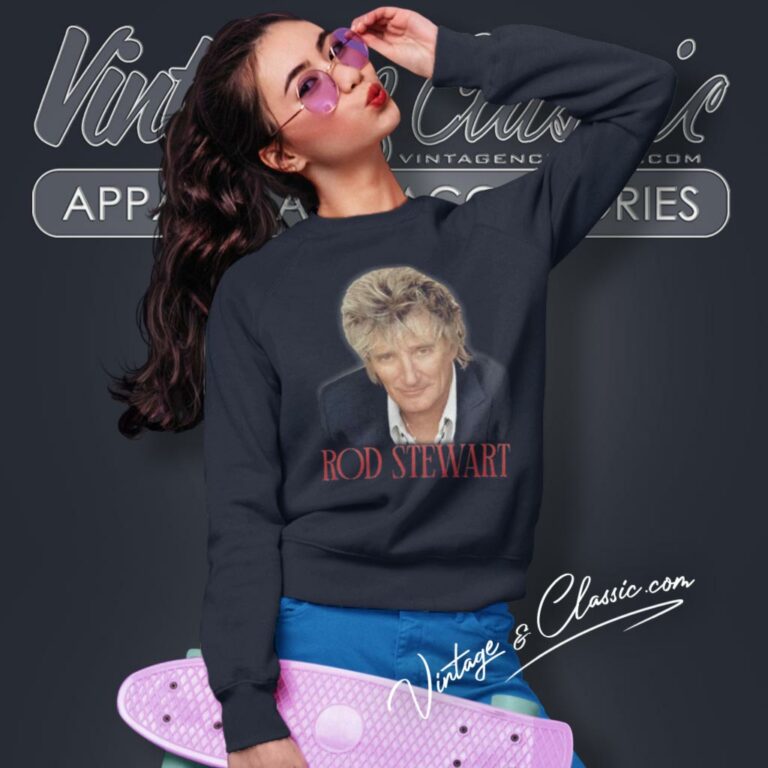 Rod Stewart Poster Sweatshirt Rod Stewart Poster Sweatshirt