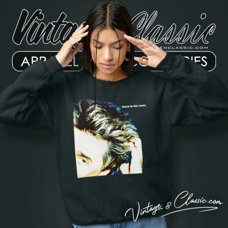 Rod Stewart Shirt Back To His Roots Sweatshirt Rod Stewart Shirt Back To His Roots Sweatshirt