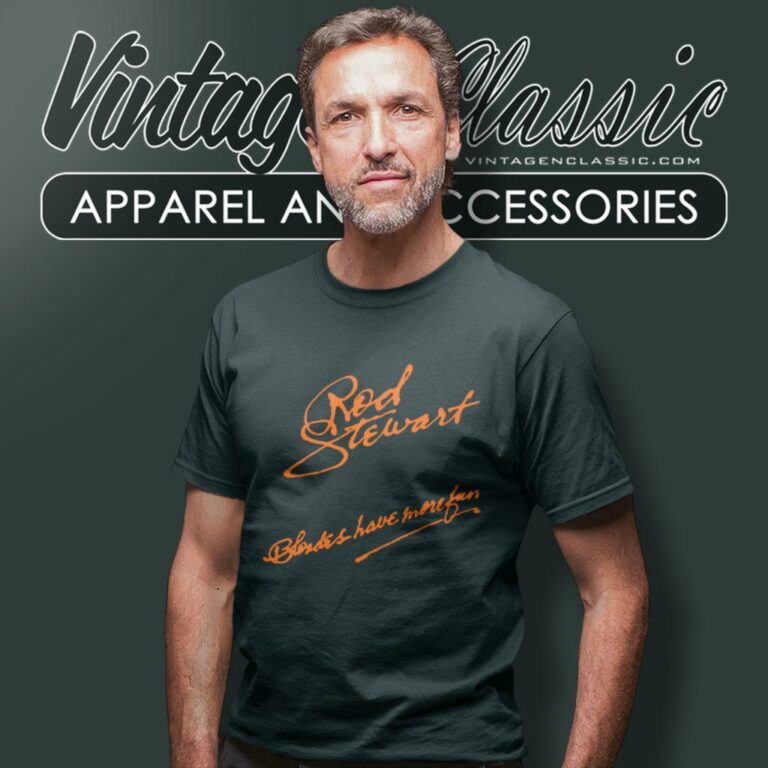 Rod Stewart Shirt Blondes Have More Fun T Shirt Rod Stewart Shirt Blondes Have More Fun T Shirt