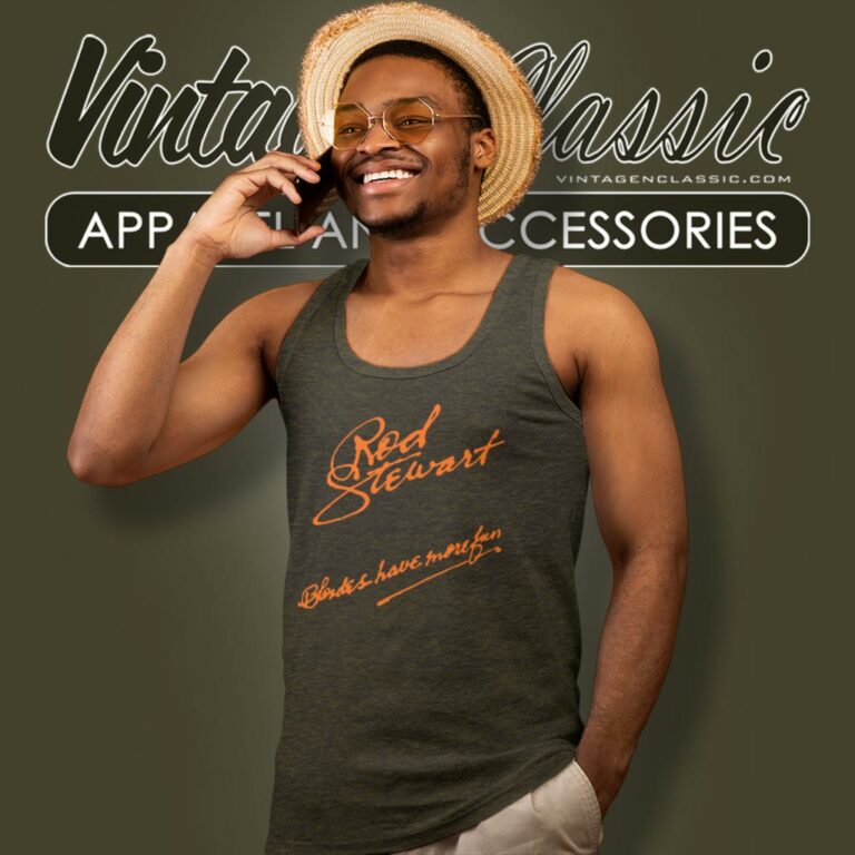 Rod Stewart Shirt Blondes Have More Fun Tank Top Racerback Rod Stewart Shirt Blondes Have More Fun Tank Top Racerback