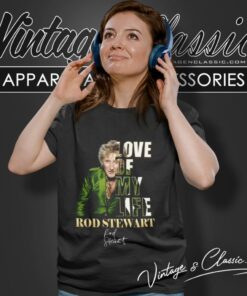Rod Stewart Shirt Love Of My Life Women T Shirt
