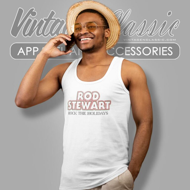 Rod Stewart Shirt Rock The Holidays Tank Top Racerback Rod Stewart Shirt Rock The Holidays Tank Top Racerback