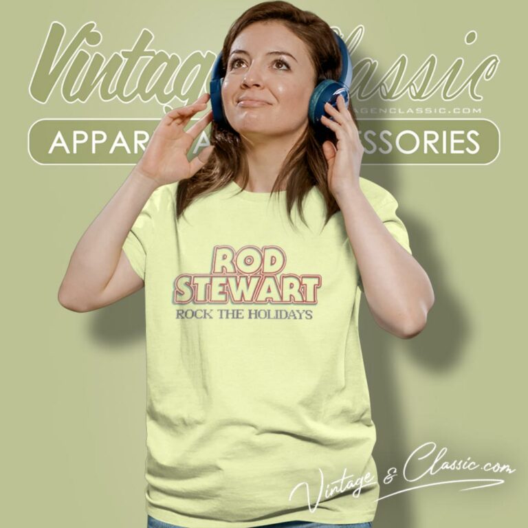 Rod Stewart Shirt Rock The Holidays Women T Shirt Rod Stewart Shirt Rock The Holidays Women T Shirt