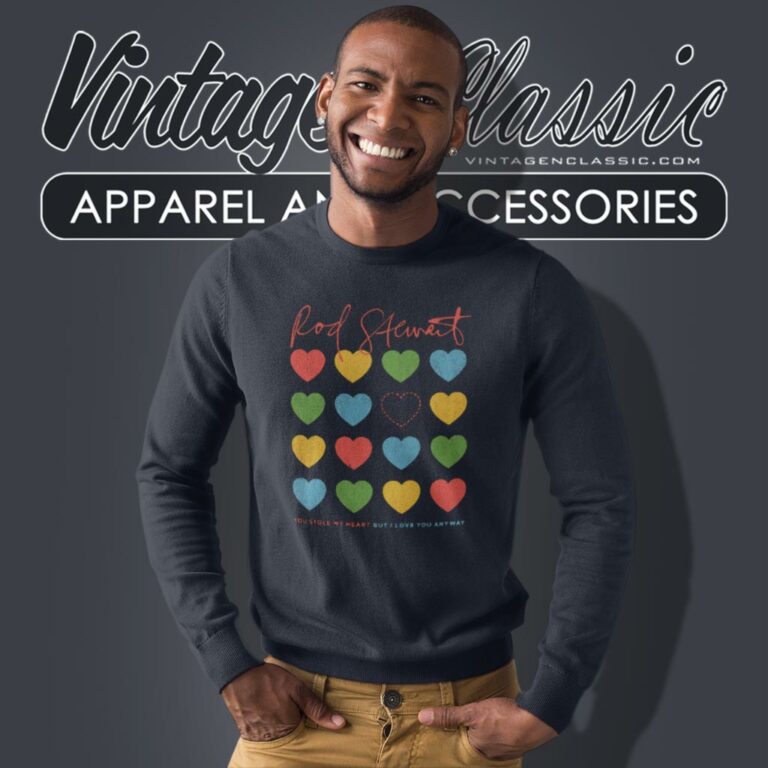 Rod Stewart Stole My Heart Sweatshirt Rod Stewart Stole My Heart Sweatshirt