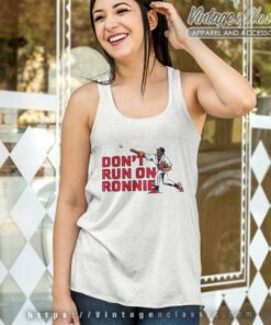 Ronald Acuna Jr Dont Run On Ronnie Tank Top Racerback