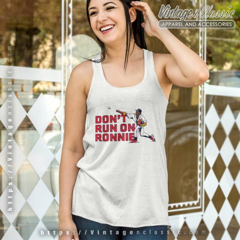 Ronald Acuna Jr Dont Run On Ronnie Tank Top Racerback Ronald Acuna Jr Dont Run On Ronnie Tank Top Racerback