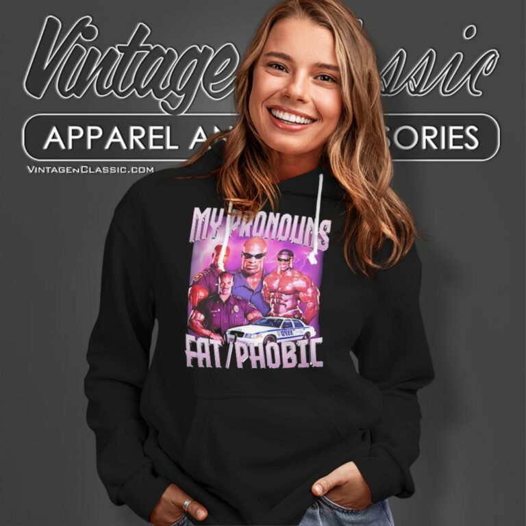 Ronnie Coleman My Pronouns Fat Phobic Hoodie Ronnie Coleman My Pronouns Fat Phobic Hoodie