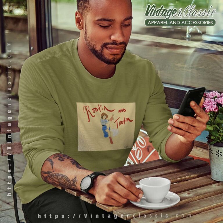 Rootin And Tootin Good Time Sweatshirt Rootin And Tootin Good Time Sweatshirt