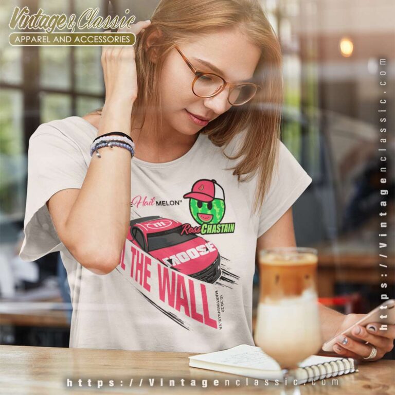 Ross Chastains The Hail Melon Women TShirt Ross Chastains The Hail Melon Women TShirt
