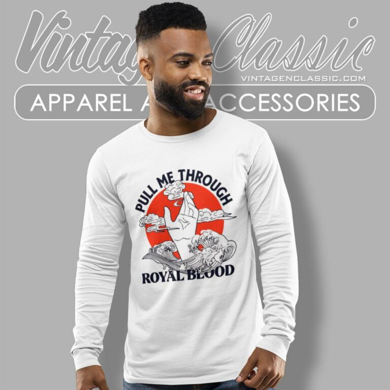 Royal Blood Shirt Pull Me Through Long Sleeve Tee Royal Blood Shirt Pull Me Through Long Sleeve Tee