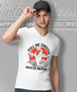 Royal Blood Shirt Pull Me Through 5 Royal Blood Shirt Pull Me Through V Neck TShirt