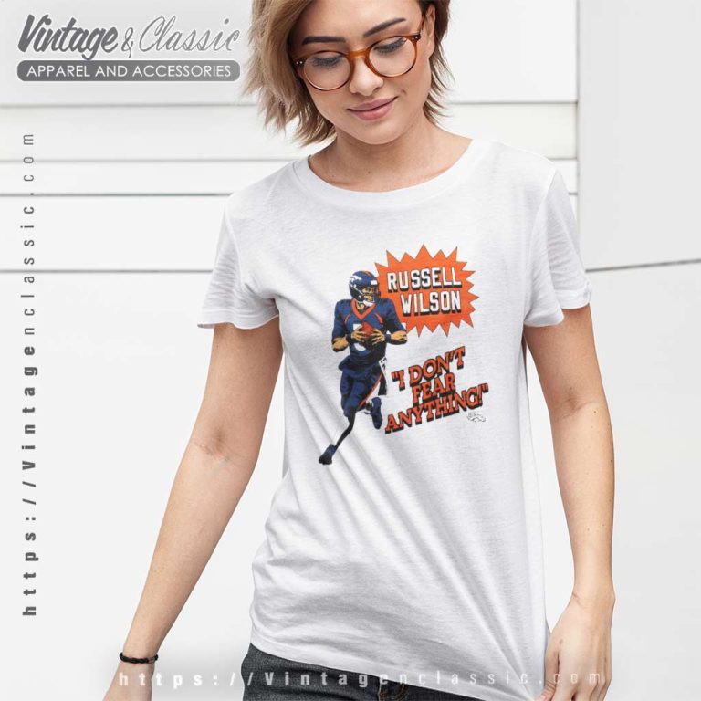 Russell Wilson Denver Broncos I Dont Fear Anything Women TShirt Russell Wilson Denver Broncos I Dont Fear Anything Women TShirt