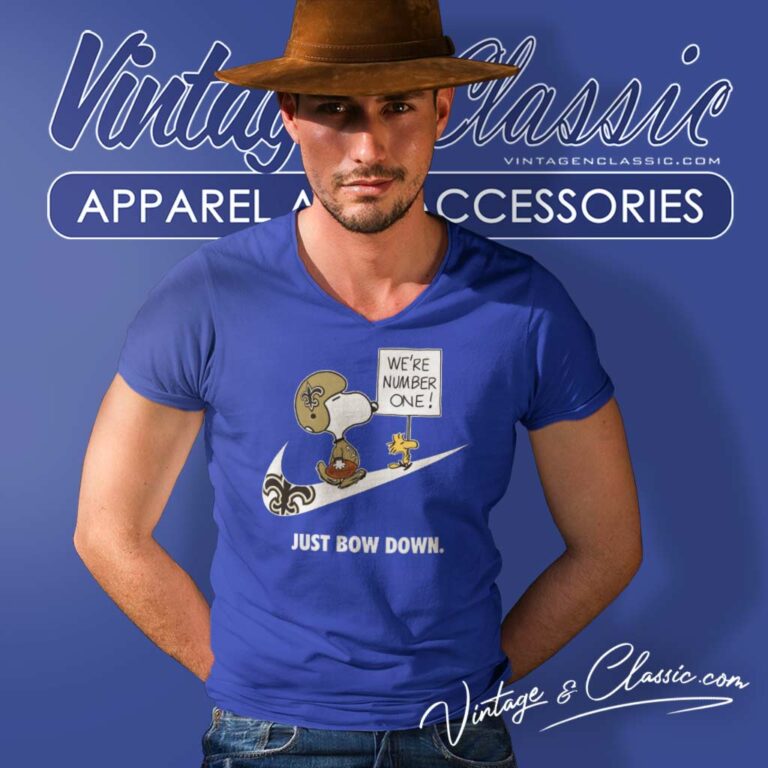 Saints Snoopy Are Number One Shirt Nike Just Bow Down Shirt V Neck TShirt Saints Snoopy Are Number One Shirt Nike Just Bow Down Shirt V Neck TShirt