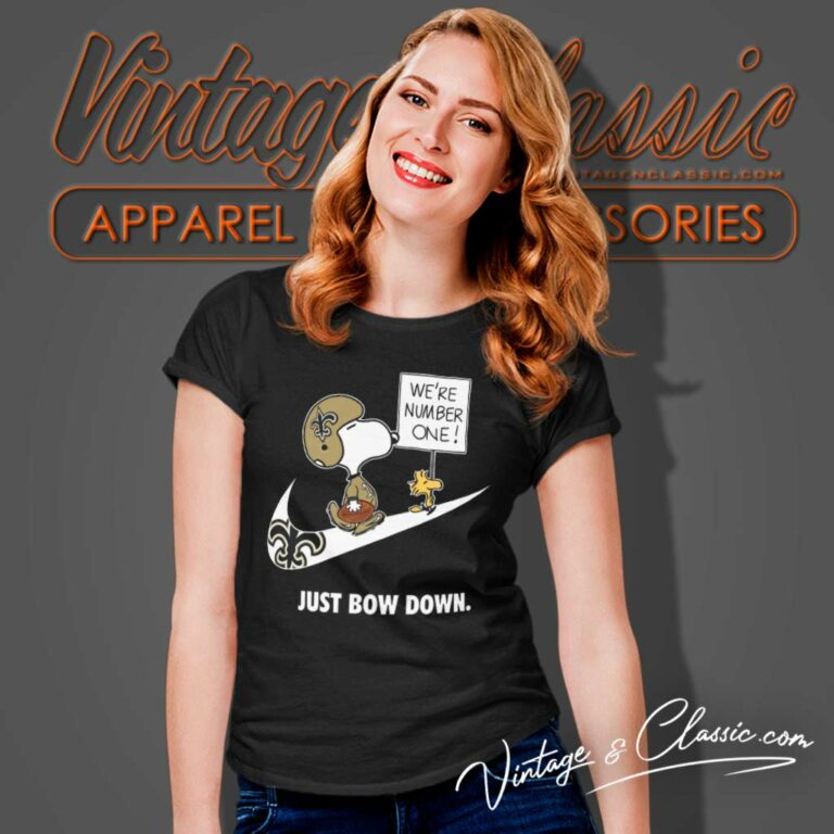 Saints Snoopy Are Number One Shirt Nike Just Bow Down Shirt Women TShirt Saints Snoopy Are Number One Shirt Nike Just Bow Down Shirt Women TShirt