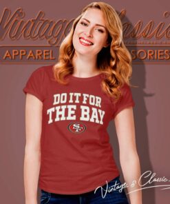 San Francisco 49ers Do It For The Bay Women TShirt