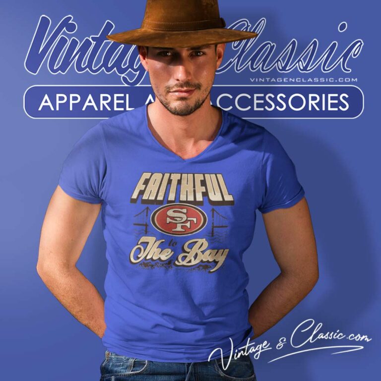 San Francisco 49ers Faithful To The Bay V Neck TShirt San Francisco 49ers Faithful To The Bay V Neck TShirt