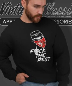 San Francisco 49ers Fuck The Rest Nfl Sweatshirt