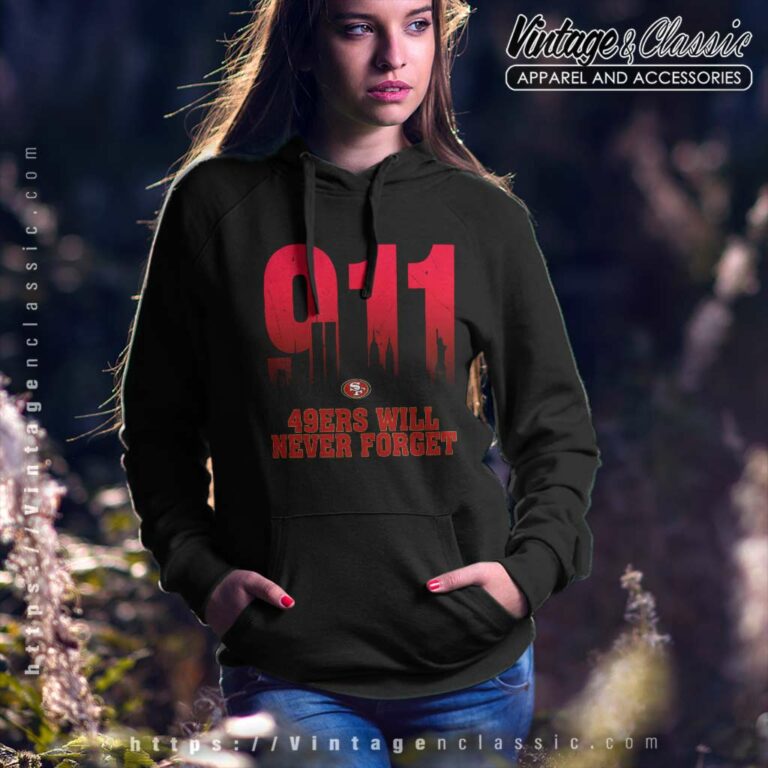 San Francisco 49ers Nfl 911 Will Never Forget Hoodie San Francisco 49ers Nfl 911 Will Never Forget Hoodie