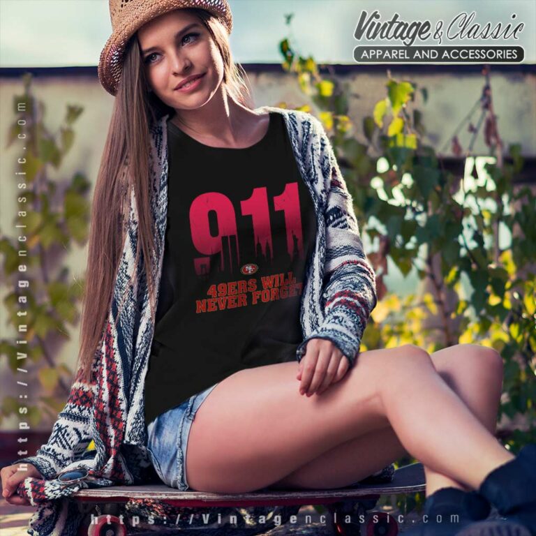 San Francisco 49ers Nfl 911 Will Never Forget Women TShirt San Francisco 49ers Nfl 911 Will Never Forget Women TShirt