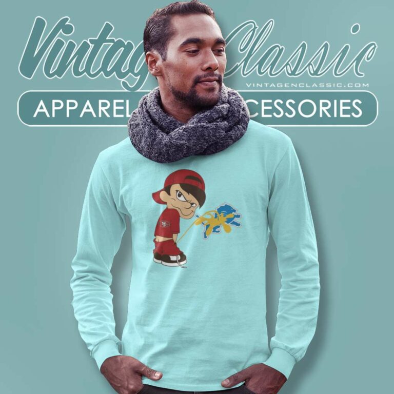 San Francisco 49ers Piss On Detroit Lions Long Sleeve Tee San Francisco 49ers Piss On Detroit Lions Long Sleeve Tee