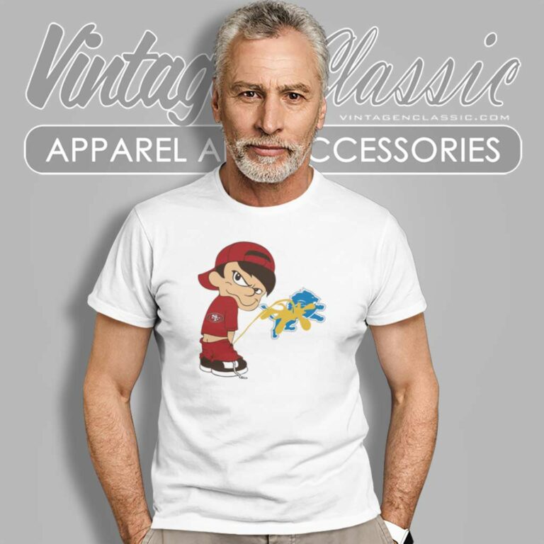 San Francisco 49ers Piss On Detroit Lions T Shirt San Francisco 49ers Piss On Detroit Lions T Shirt