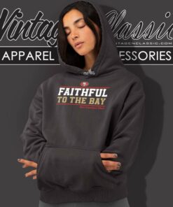 San Francisco 49ers Shirt Faithful To The Bay Hoodie