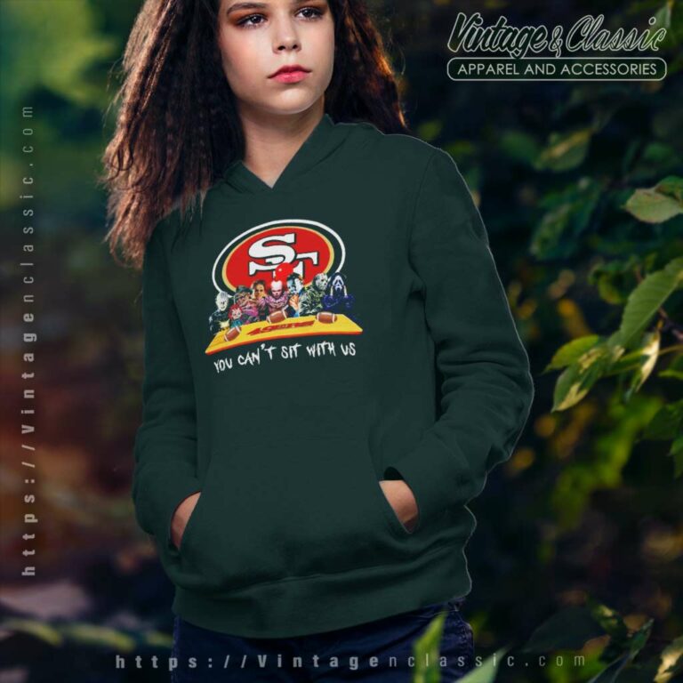 San Francisco 49ers Shirt Horror Movies You Cant Sit With Us Hoodie San Francisco 49ers Shirt Horror Movies You Cant Sit With Us Hoodie