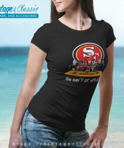 San Francisco 49ers Shirt Horror Movies You Cant Sit With Us Women TShirt