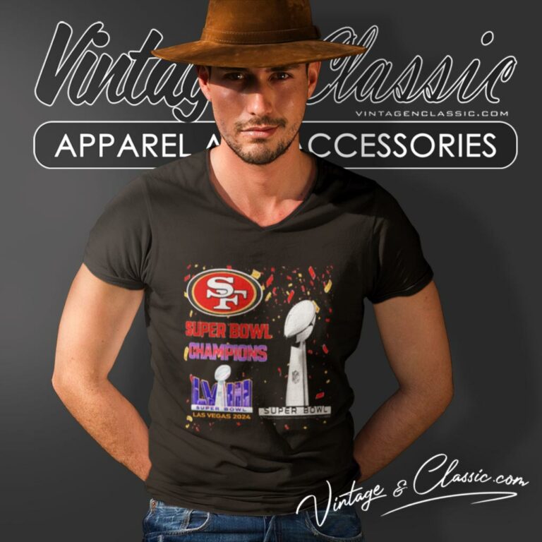 San Francisco 49ers Shirt Super Bowl Champions Lviii Las Vegas 2024 V Neck TShirt San Francisco 49ers Shirt Super Bowl Champions Lviii Las Vegas 2024 V Neck TShirt