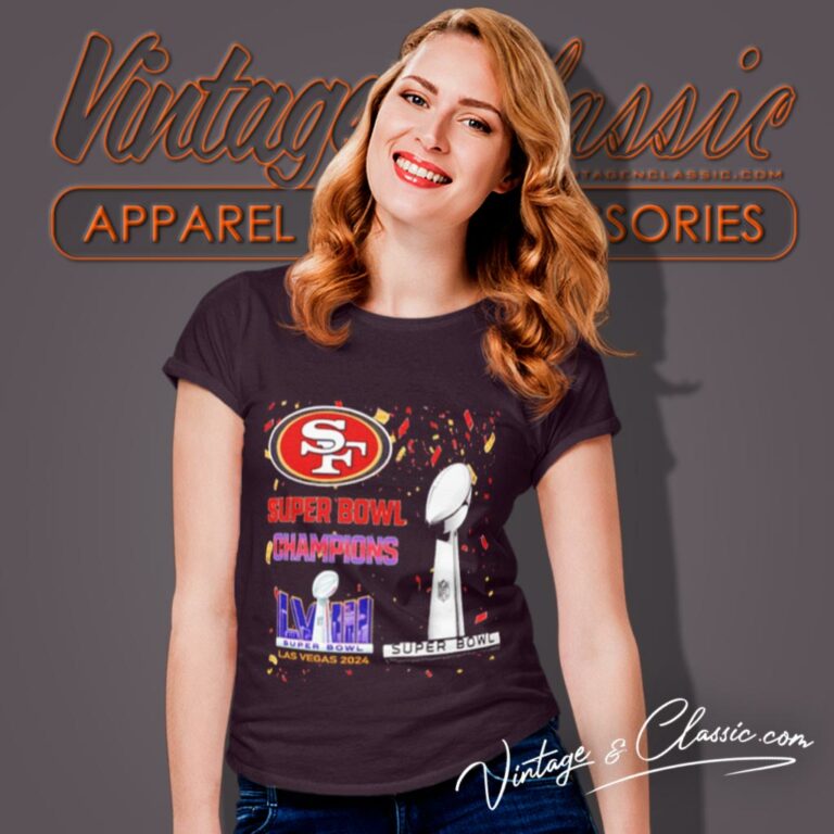San Francisco 49ers Shirt Super Bowl Champions Lviii Las Vegas 2024 Women T Shirt San Francisco 49ers Shirt Super Bowl Champions Lviii Las Vegas 2024 Women T Shirt