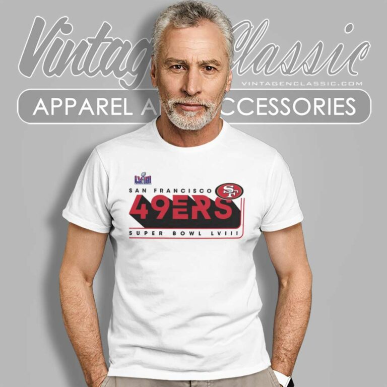 San Francisco 49ers Shirt Super Bowl Lviii T Shirt 1 San Francisco 49ers Shirt Super Bowl Lviii T Shirt 1