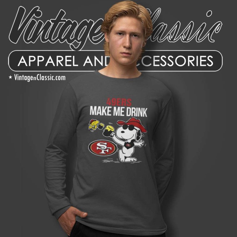 San Francisco 49ers Snoopy Make Me Drink Long Sleeve Tee San Francisco 49ers Snoopy Make Me Drink Long Sleeve Tee