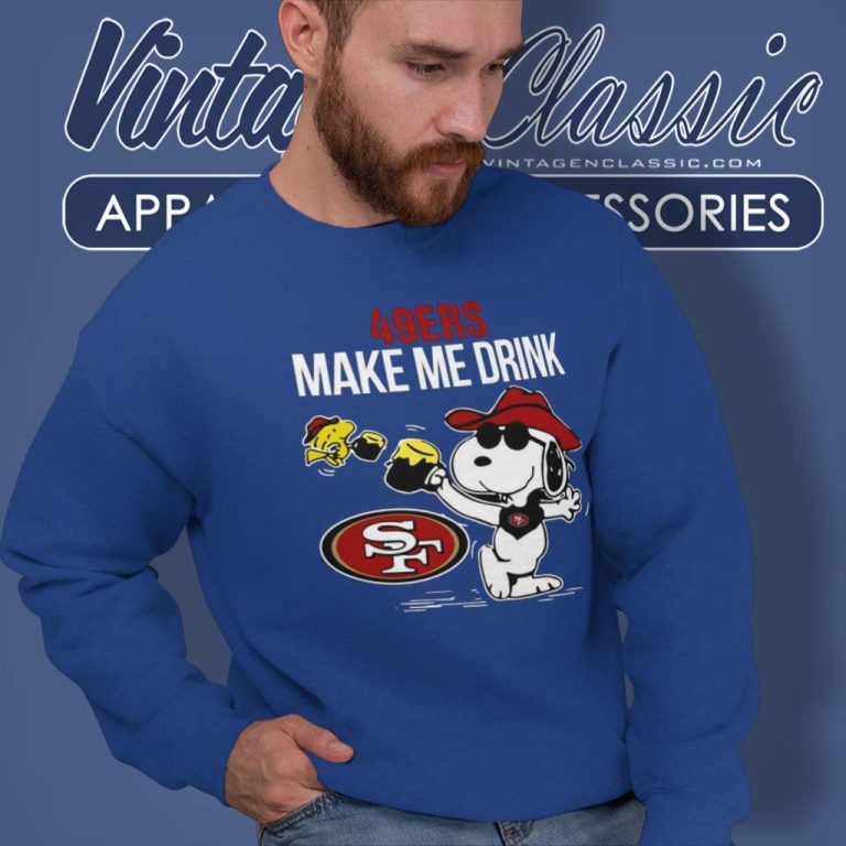 San Francisco 49ers Snoopy Make Me Drink Sweatshirt San Francisco 49ers Snoopy Make Me Drink Sweatshirt