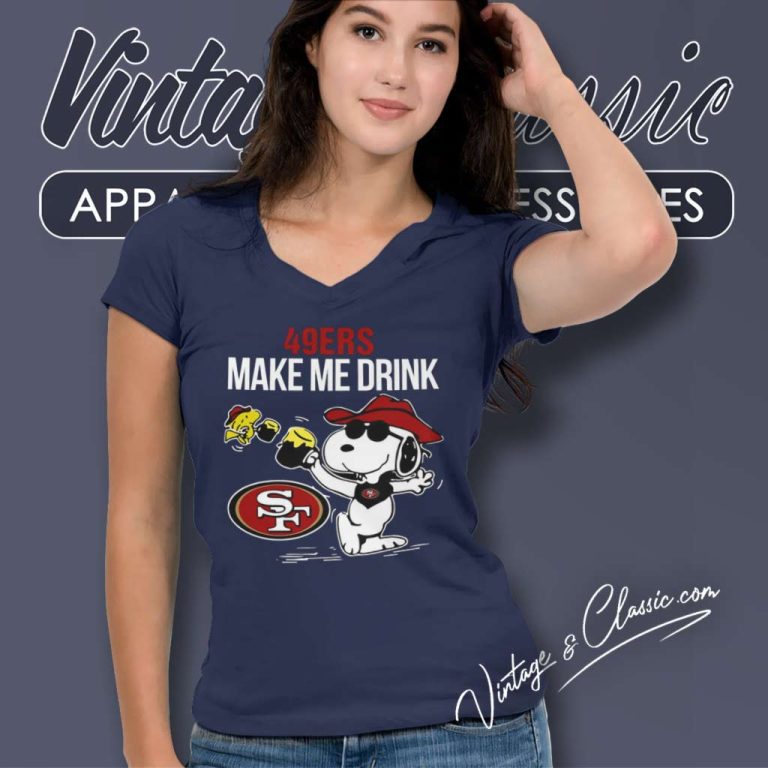 San Francisco 49ers Snoopy Make Me Drink V Neck TShirt San Francisco 49ers Snoopy Make Me Drink V Neck TShirt