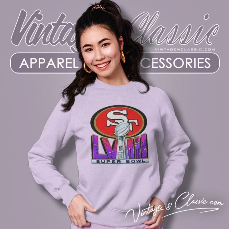 San Francisco 49ers Super Bowl Lviii Do It For The Bay Sweatshirt San Francisco 49ers Super Bowl Lviii Do It For The Bay Sweatshirt