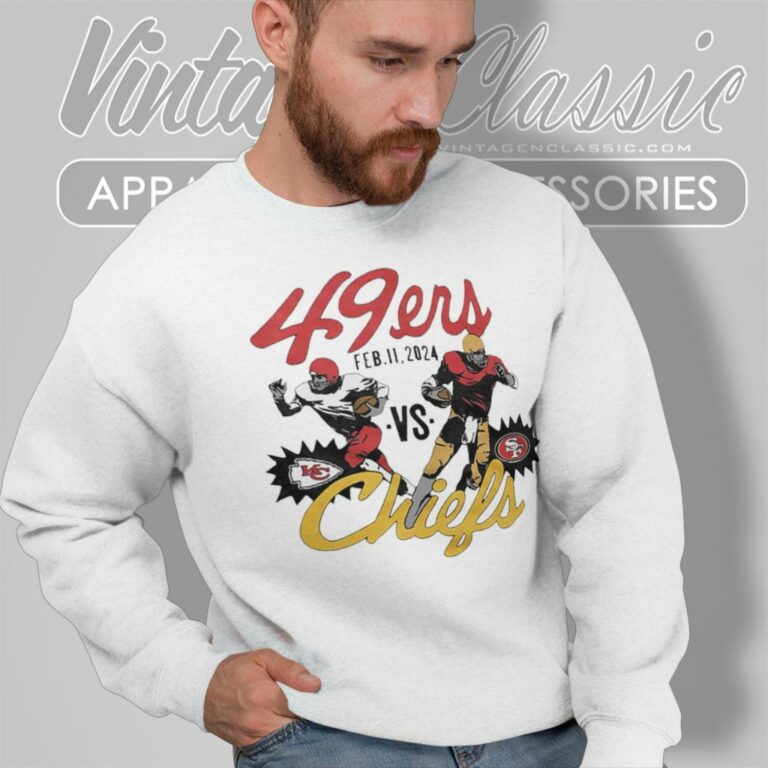 San Francisco 49ers Vs Kansas City Chiefs Feb 11 2024 Sweatshirt San Francisco 49ers Vs Kansas City Chiefs Feb 11 2024 Sweatshirt