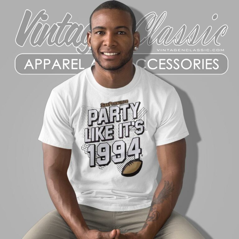 San Francisco Football Party Like Its 1994 T Shirt San Francisco Football Party Like Its 1994 T Shirt