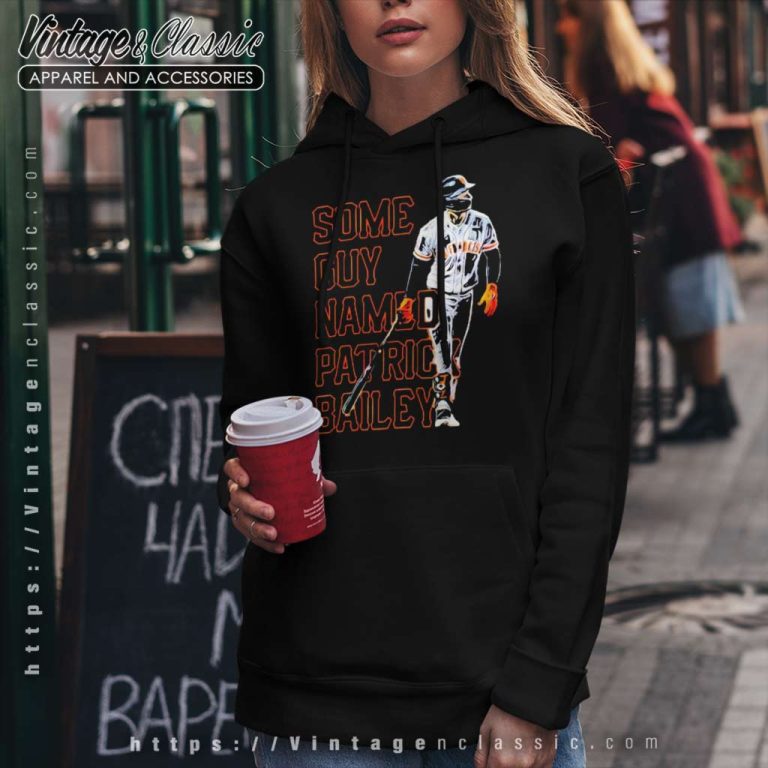 San Francisco Giants Some Guy Named Patrick Bailey Hoodie San Francisco Giants Some Guy Named Patrick Bailey Hoodie