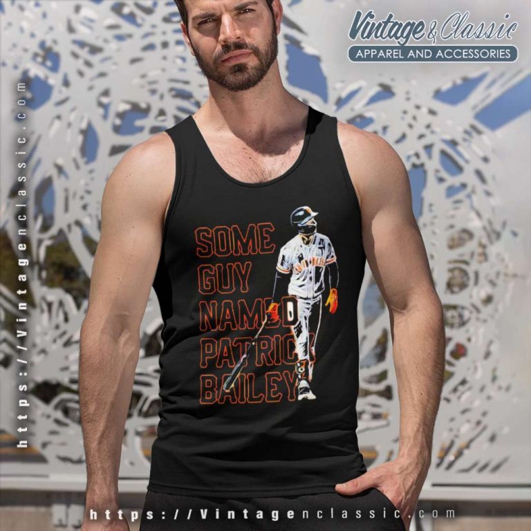 San Francisco Giants Some Guy Named Patrick Bailey Tank Top Racerback San Francisco Giants Some Guy Named Patrick Bailey Tank Top Racerback